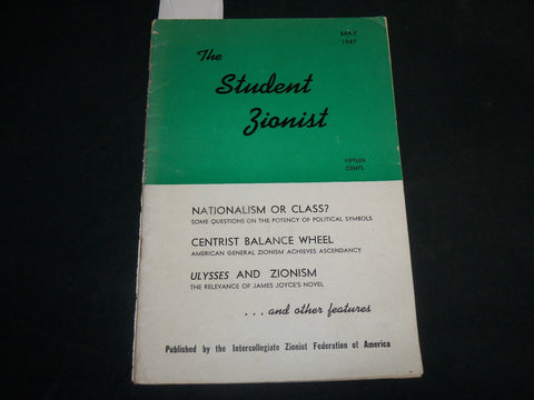 1947 MAY THE STUDENT ZIONIST MAGAZINE - NATIONALISM OR CLASS - J 6775