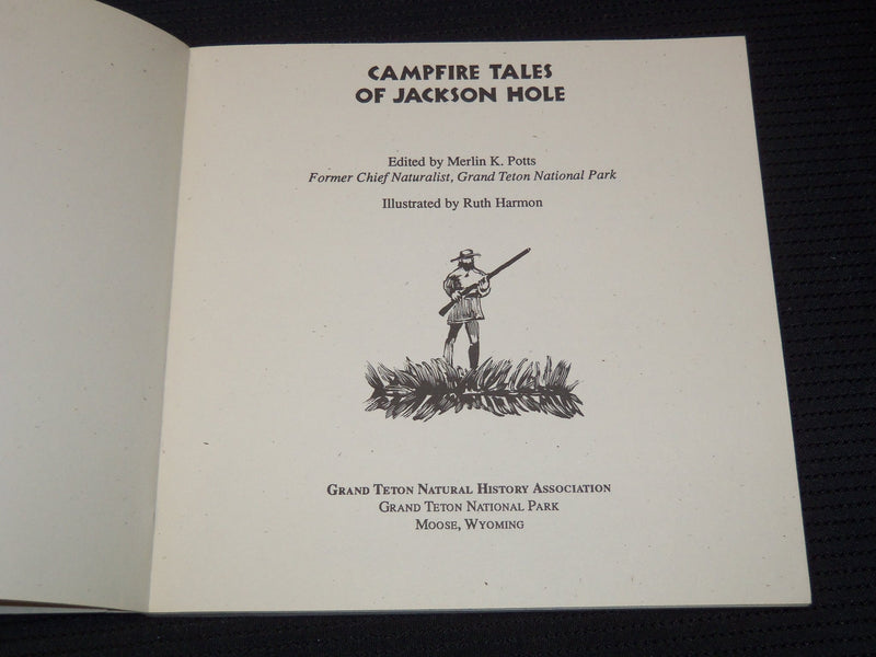1990 CAMPFIRE TALES OF JACKSON HOLE BOOK BY MERLIN K. POTTS - HARMON - J 8116