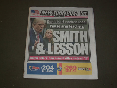 2018 FEBRUARY 23 NEW YORK POST NEWSPAPER - DONALD TRUMP SAYS PAY TO ARM TEACHERS