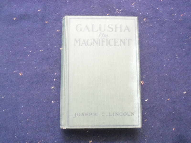 1921 GALUSHA THE MAGNIFICENT HARDCOVER BOOK BY JOSEPH C. LINCOLN - KD 8385