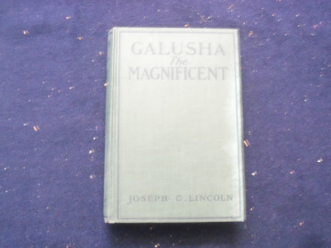 1921 GALUSHA THE MAGNIFICENT HARDCOVER BOOK BY JOSEPH C. LINCOLN - KD 8385