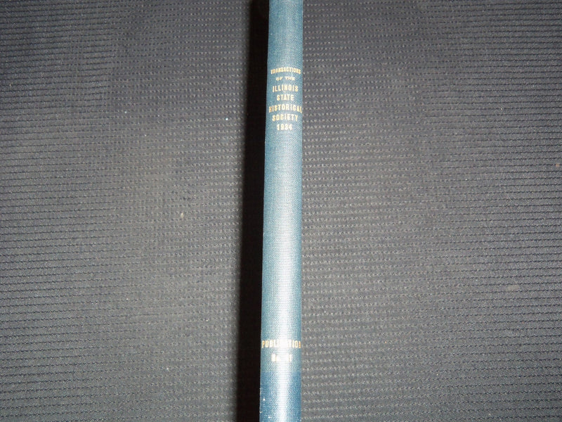 1934 ILLINOIS STATE HISTORICAL SOCIETY TRANSACTIONS BOOK - KD 7906