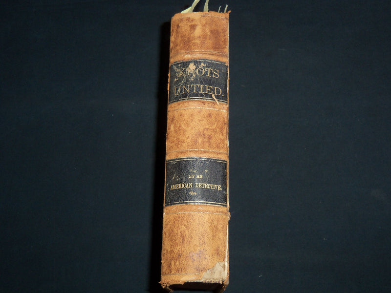 1872 KNOTS UNTIED HIDDEN LIFE OF AMERICAN DETECTIVES VOLUME -MCWATTERS- KD 5633A