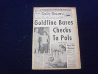 1958 JULY 4 BOSTON DAILY RECORD NEWSPAPER-GOLDFINE BARES CHECKS TO POLS -NP 6347