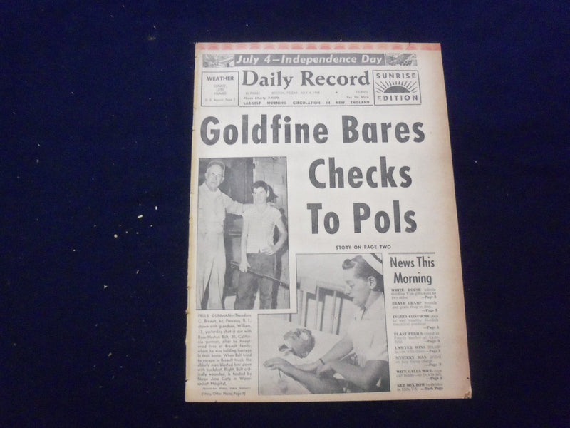 1958 JULY 4 BOSTON DAILY RECORD NEWSPAPER-GOLDFINE BARES CHECKS TO POLS -NP 6347