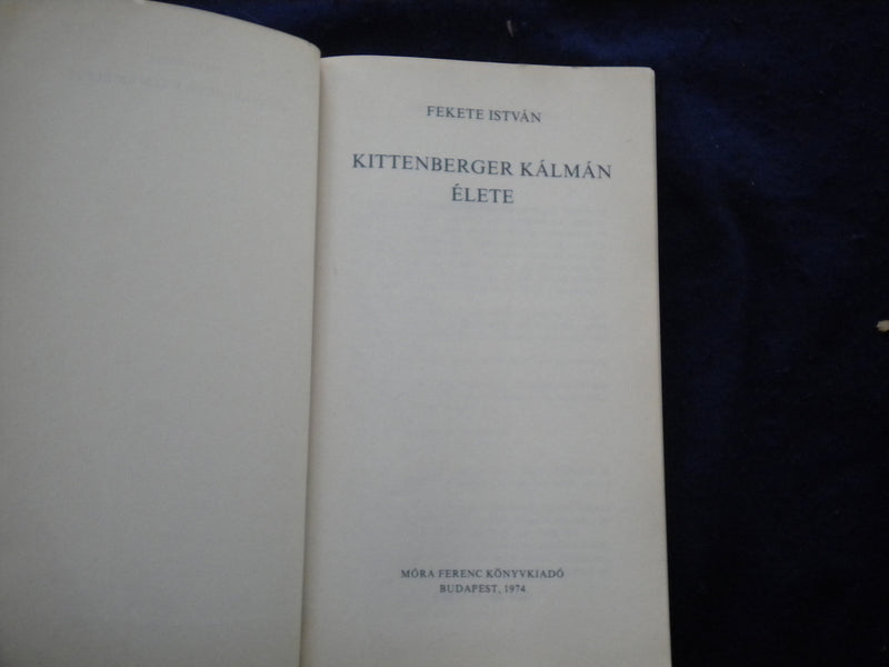 1974 KITTENBERGER KALMAN ELETE SOFTCOVER BOOK-FEKETE ISTVAN- HUNGARIAN - KD 8106