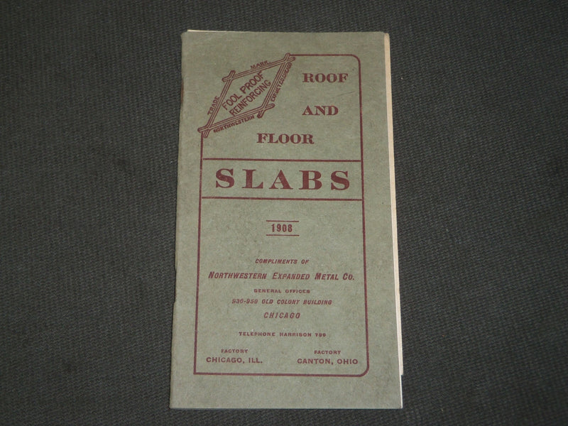 1908 NORTHWESTERN EXPANDED METAL CO. ROOF AND FLOOR SLABS GUIDE BOOK - J 3634