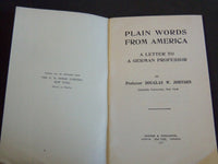 1917 PLAIN WORDS FROM AMERICA A LETTER TO A GERMAN BY DOUGLAS JOHNSON - J 7202