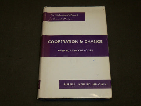 1963 COOPERATION IN CHANGE HARDCOVER BOOK BY WARD GOODENOUGH - KD 6278
