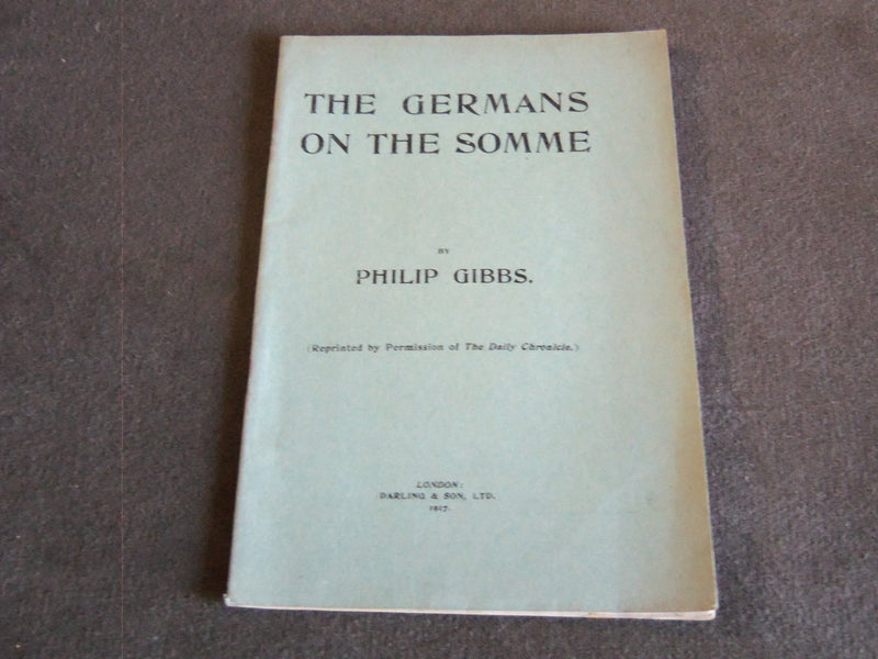 1917 THE GERMANS ON THE SOMME SOFTCOVER BOOK BY PHILIP GIBBS - J 7189