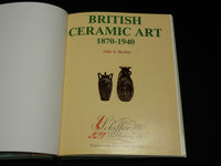 1993 BRITISH CERAMIC ART 1870-1940 HARDCOVER BOOK BY JOHN BARTLETT - R 718O