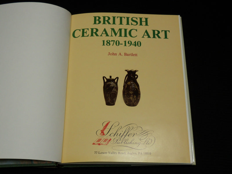 1993 BRITISH CERAMIC ART 1870-1940 HARDCOVER BOOK BY JOHN BARTLETT - R 718O