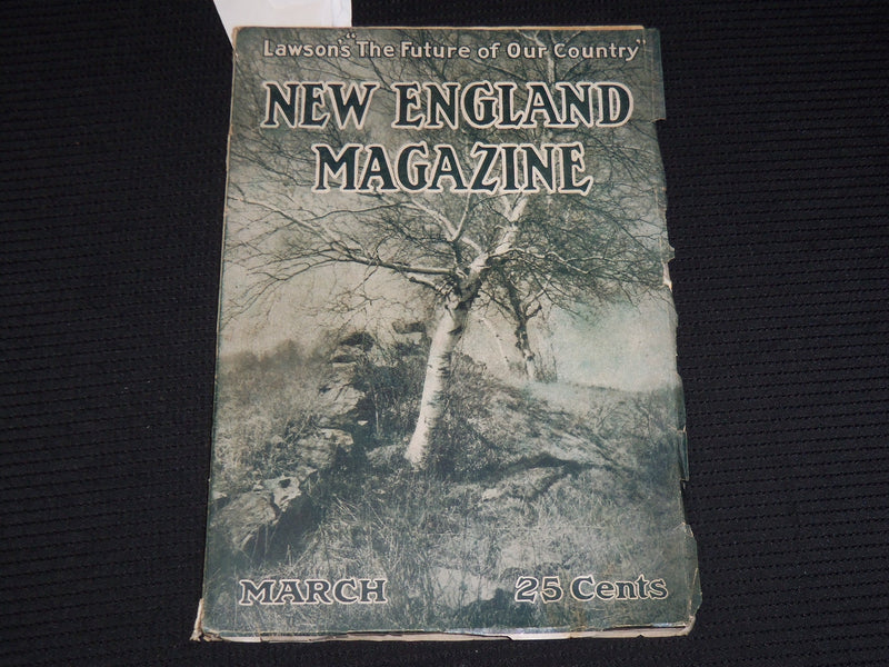 1909 MARCH NEW ENGLAND MAGAZINE - LAWSON'S THE FUTURE OF OUR COUNTRY - K 31