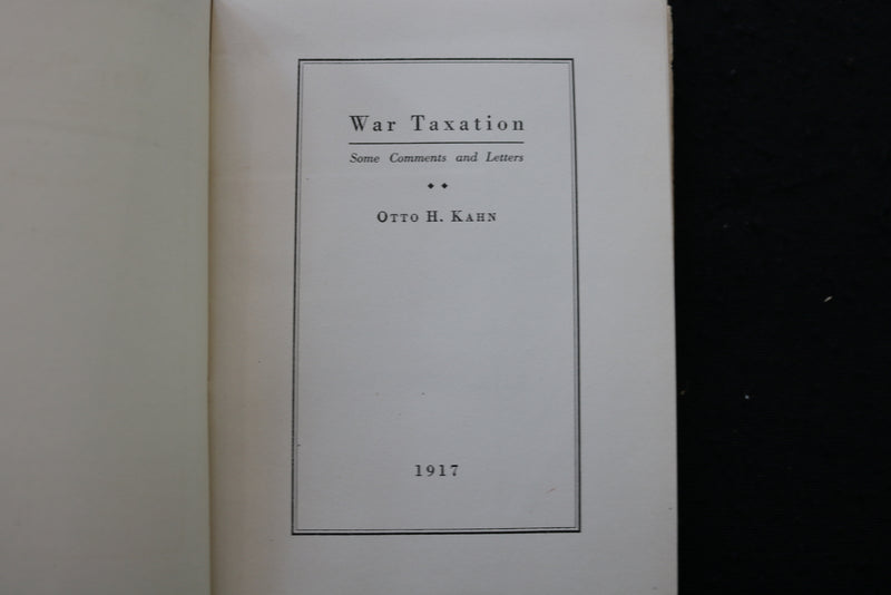 1917 WAR TAXATION - COMMENTS AND LETTERS BY OTTO H. KAHN - SOFTCOVER - K 2211