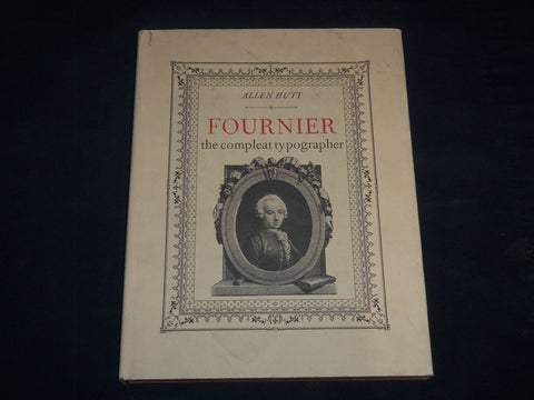 1972 FOURNIER THE COMPLEAT TYPOGRAPHER BOOK BY ALLEN HUTT - KD 3911I