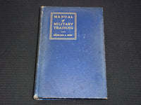 1917 MANUAL OF MILITARY TRAINING HARDCOVER BOOK BY MAJOR JAMES MOSS - KD 7610