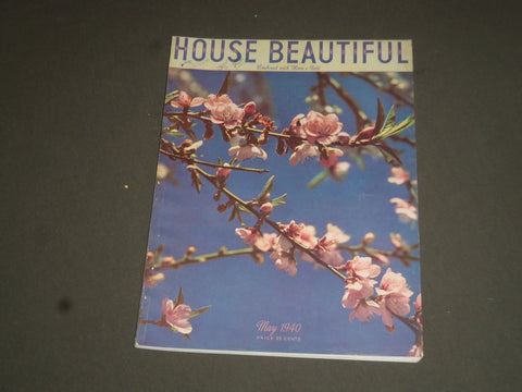 1940 MAY HOUSE BEAUTIFUL MAGAZINE - GREAT ARTICLES, PHOTOS & ADS - SP 7656