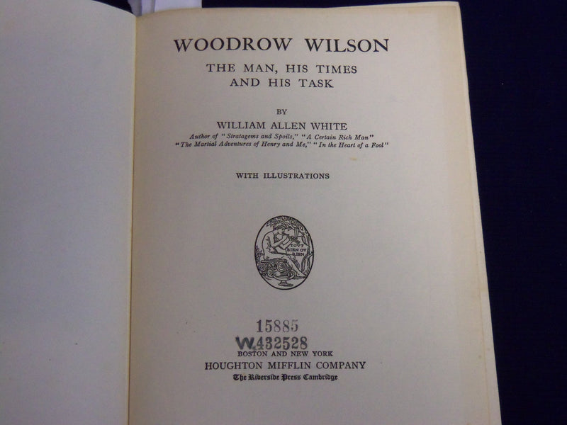 1924 WOODROW WILSON THE MAN HIS TIMES & TASK BOOK BY WILLIAM WHITE - KD 3867C