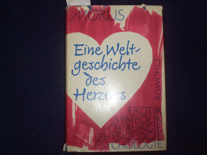 1959 EINE WELT - GESCHICHTE DES HERZENS HARDCOVER BOOK - MORUS- GERMAN - KD 9013