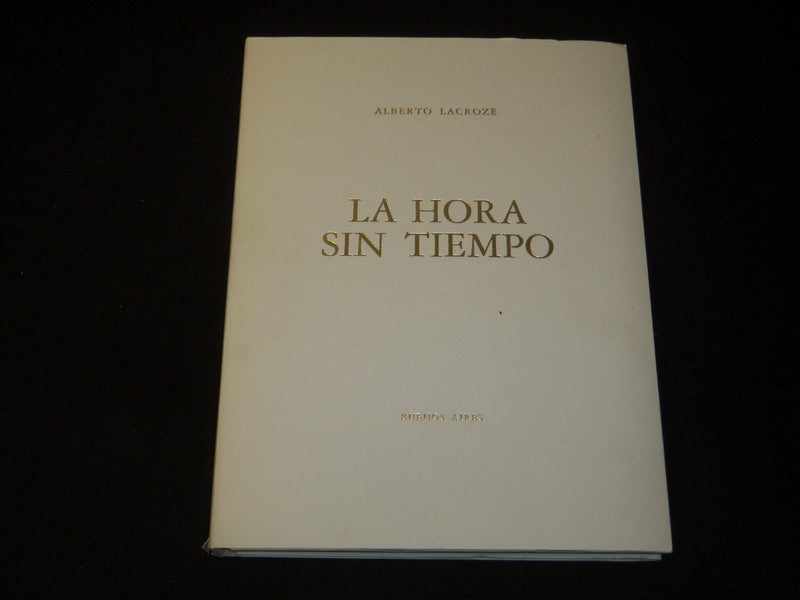 1988 LA HORA SIN TIEMPO BOOK BY ALBERTO LACROZE - FIRST EDITION - I 1863