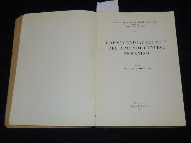 1953 ROENTGENDIAGNOSTICO DEL APARATO GENITAL FEMENINO BY JUAN ZORRILLA - J 7421