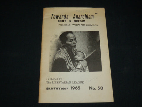1965 SUMMER TOWARDS ANARCHISM ORDER IN FREEDOM ISSUE NO. 50 - J 6543