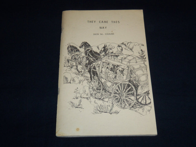 1973 THEY CAME THIS WAY SOFTCOVER BOOK BY DON M. CHASE - J 8802