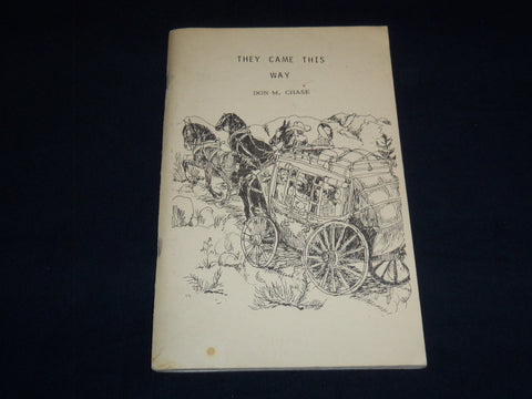 1973 THEY CAME THIS WAY SOFTCOVER BOOK BY DON M. CHASE - J 8802