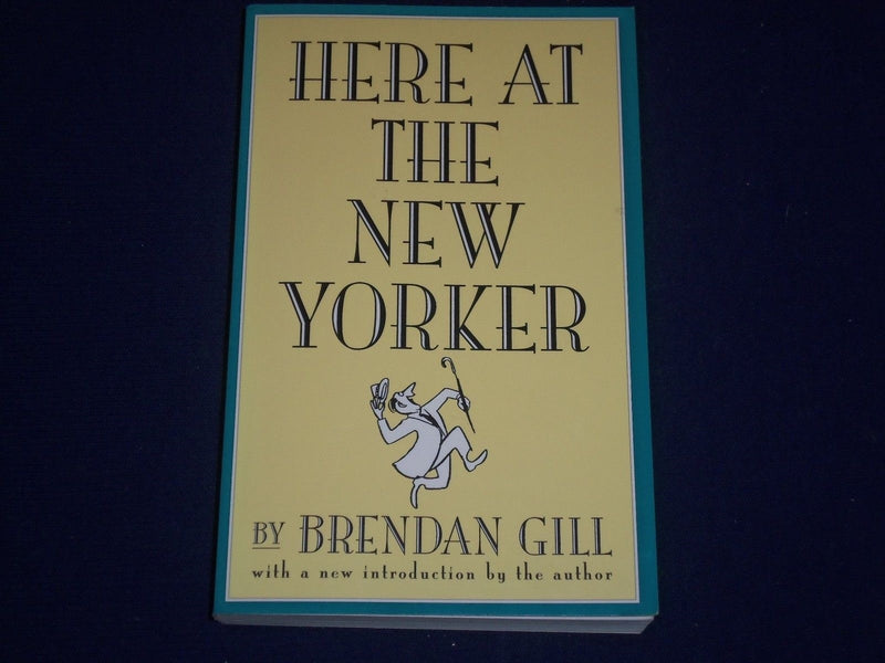 1997 HERE AT THE NEW YORKER BOOK BY BRENDAN GILL AUTHOR INSCRIBED - KD 2569