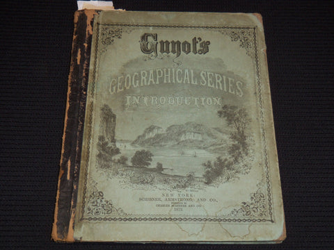 1872 GUYOT'S INTRODUCTION TO GEOGRAPHY - GREAT COLOR MAPS - KD 7978