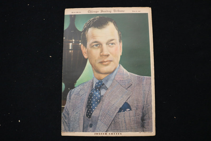 1947 JUNE 22 CHICAGO SUNDAY TRIBUNE MAGAZINE - JOSEPH COTTEN COVER - E 26223