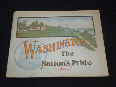 1902 WASHINGTON THE NATION'S PRIDE VIEW BOOK - GREAT PHOTOS - J 7321
