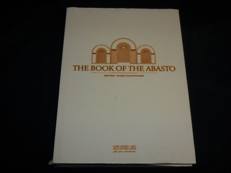 1998 THE BOOK OF THE ABASTO HARDCOVER BOOK BY JULIO TATAR - R 705B