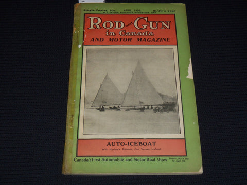 1906 APRIL ROD AND GUN IN CANADA AND MOTOR MAGAZINE - AUTO-ICEBOAT - J 8102