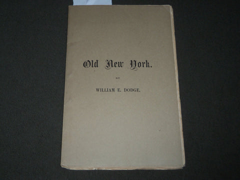 1880 OLD NEW YORK A LECTURE BY WILLIAM E. DODGE SOFTCOVER BOOK - J 3162