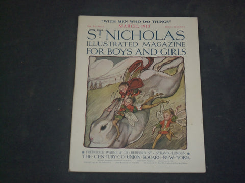 1913 MARCH ST. NICHOLAS MAGAZINE - ILLUSTRATIONS, STORIES & ADS - B 4607