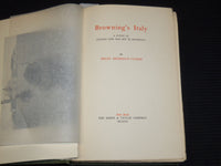 1907 BROWNING'S ITALY HARDCOVER BOOK BY HELEN ARCHIBALD CLARK - KD 9413