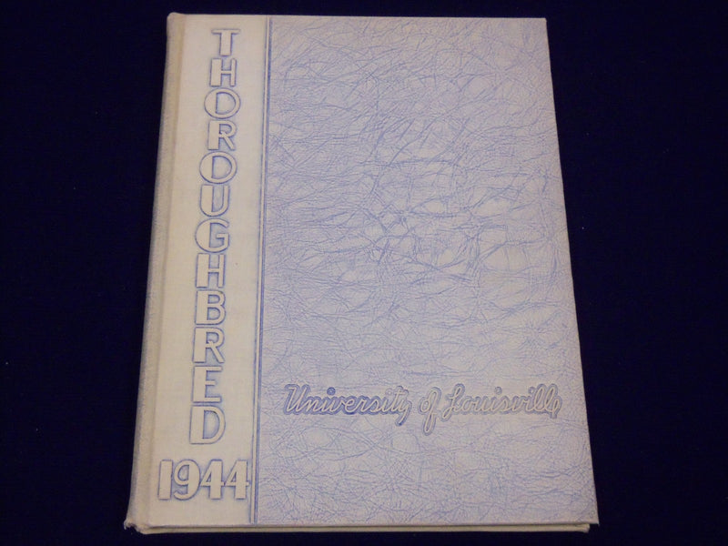 1944 THOROUGHBRED UNIVERSITY OF LOUISVILLE KENTUCKY COLLEGE YEARBOOK - YB 664