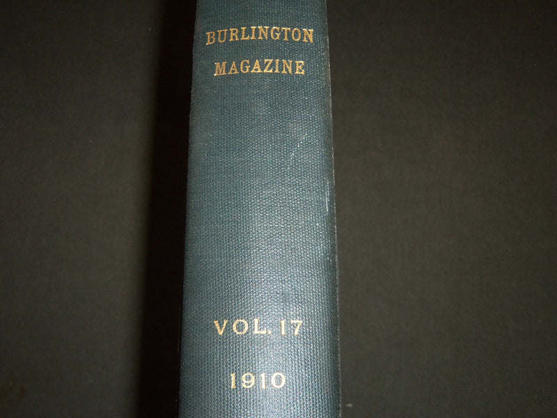 1910 APRIL-SEPTEMBER THE BURLINGTON MAGAZINE BOUND VOLUME NO. 17 - R 711