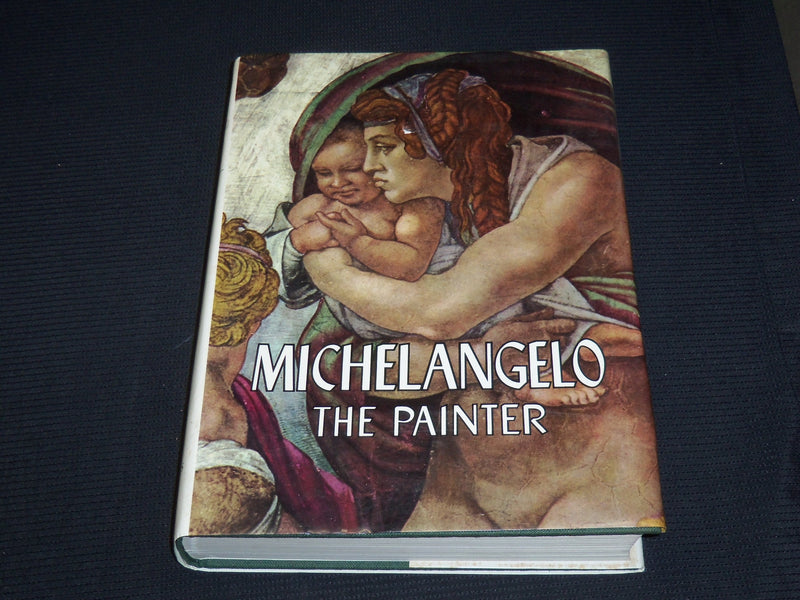 1967 THE COMPLETE WORK OF MICHELANGELO HARDBOOK - 1ST EDITION - I 1920