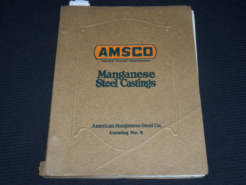 1927 AMSCO MANGANESE STEEL COMPANY CASTINGS CATALOG NO. 9 - NICE ILLUS. - J 9703
