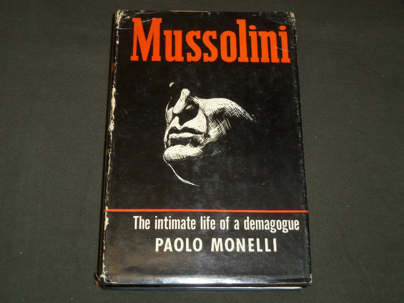 1954 MUSSOLINI INTIMATE LIFE OF A DEMAGOGUE BOOK BY PAOLO MONELLI - KD 5732