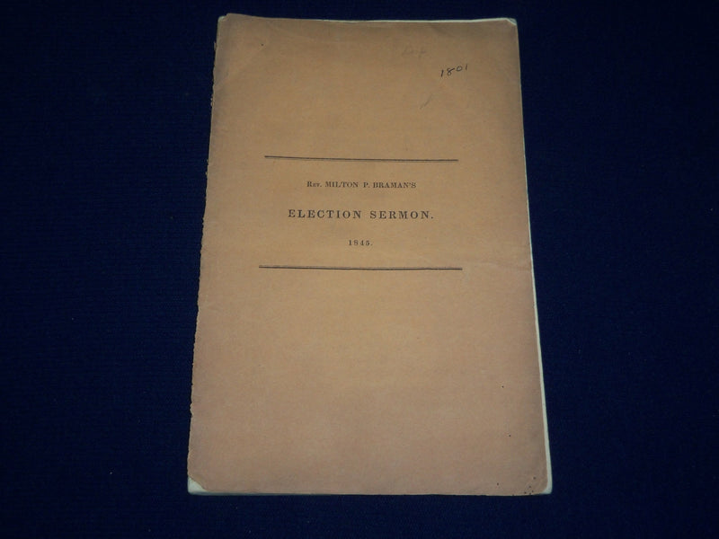 1845 MASSACHUSETTS ANNUAL ELECTION DISCOURSE BY MILTON P. BRAMAN - J 4571