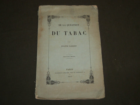 1846 DE LA QUESTION DU TABAC BOOK BY EUGENE LARRIEU - FRENCH - DEUXIEME - J 4637