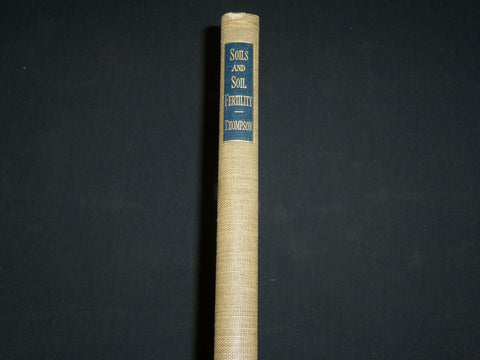 1952 SOILS AND SOIL FERTILITY HARDCOVER BOOK BY LOUIS THOMPSON - KD 6444