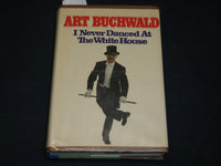 1973 I NEVER DANCED AT THE WHTIE HOUSE BOOK INSCRIBED BY ART BUCHWALD - D 434