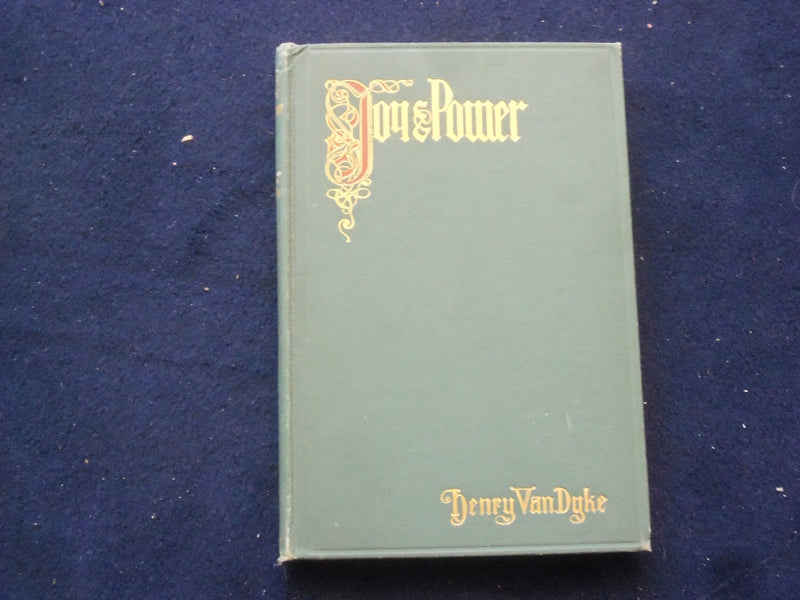 1903 JOY & POWER HARDCOVER BOOK BY HENRY VAN DYKE - KD 8787