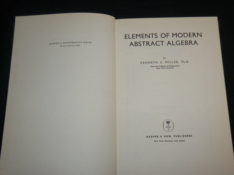 1958 ELEMENTS OF MODERN ABSTRACT ALGEBRA HARDCOVER BOOK BY MILLER - KD 6763