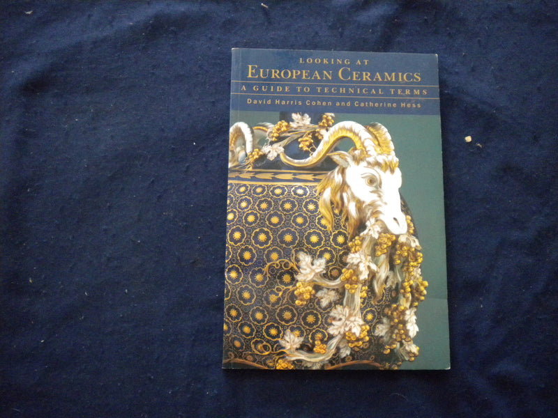 1993 LOOKING AT EUROPEAN CERAMICS SOFTCOVER BOOK BY D. COHEN & C. HESS - KD 8108