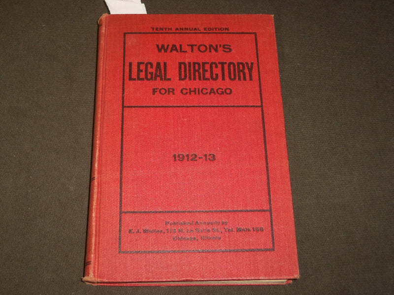 1912-1913 WALTON'S LEGAL DIRECTORY FOR CHICAGO BOOK - 10TH ANNUAL EDN - KD 5200